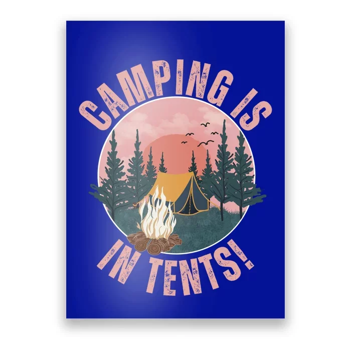 Camping Is In Tents Camping Crew Road Trip Family Gift Poster