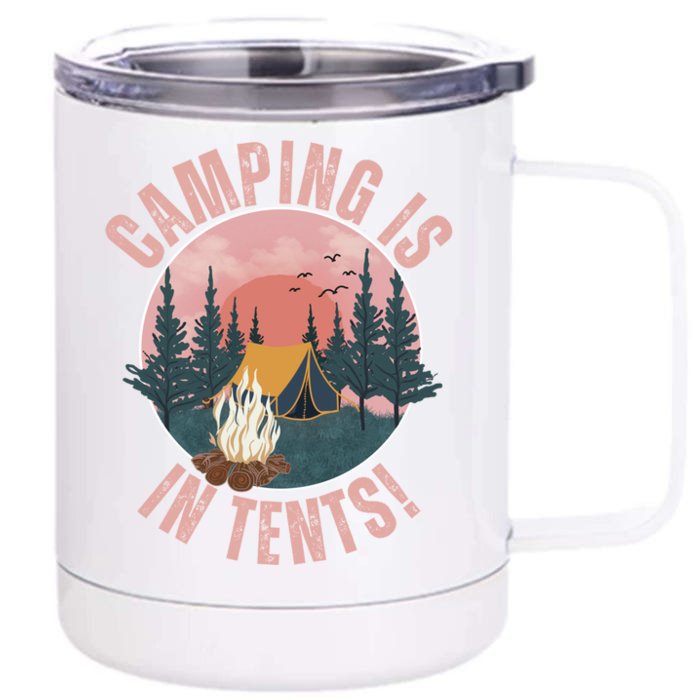 Camping Is In Tents Camping Crew Road Trip Family Gift Front & Back 12oz Stainless Steel Tumbler Cup