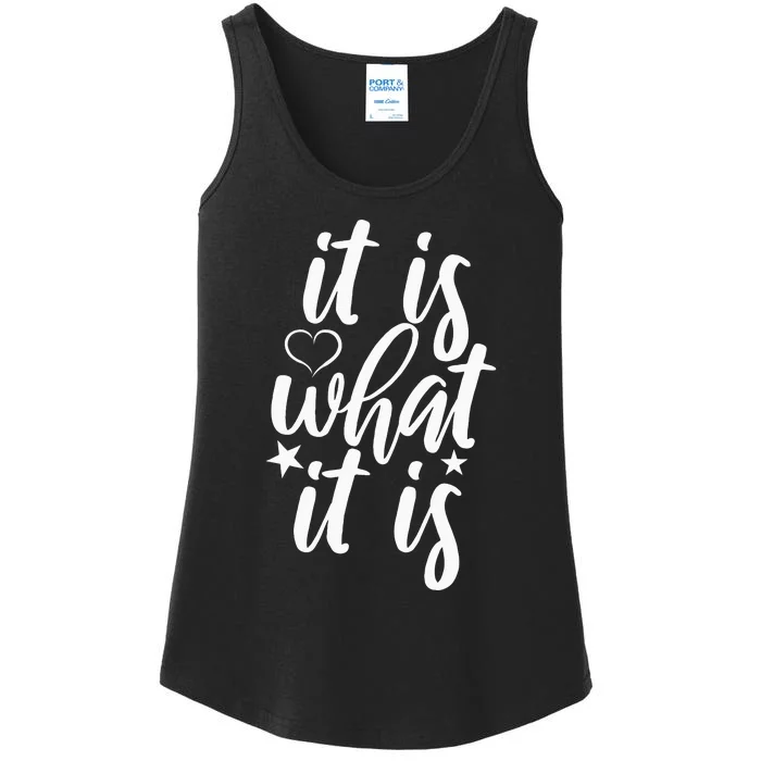 Cute It Is What It Is Funny Saying Ladies Essential Tank