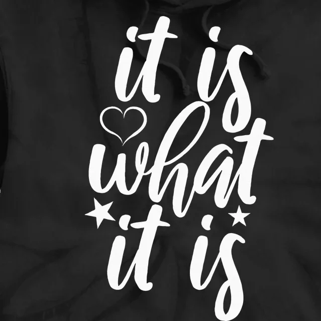 Cute It Is What It Is Funny Saying Tie Dye Hoodie