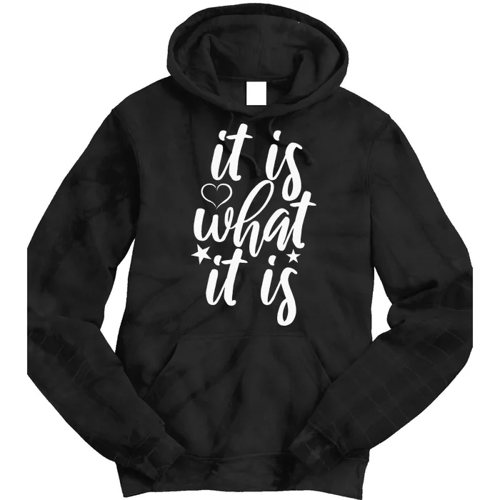 Cute It Is What It Is Funny Saying Tie Dye Hoodie