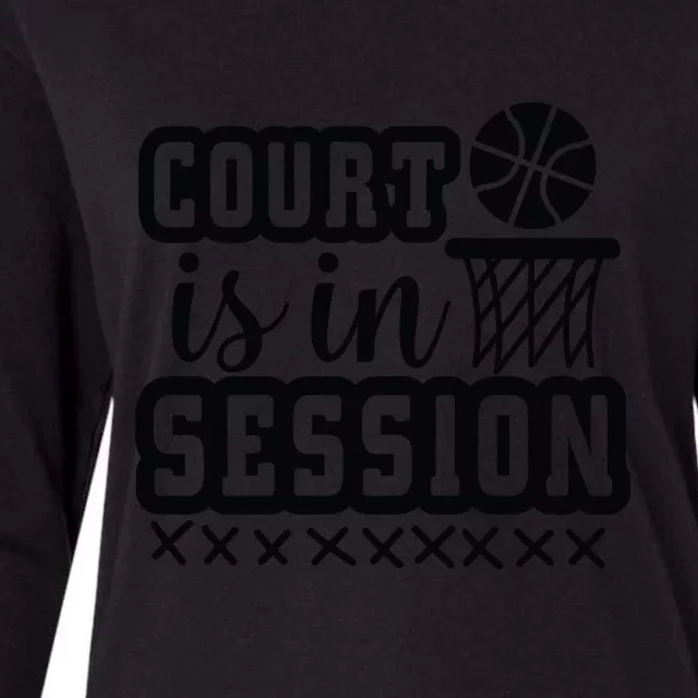 Court Is In Session Gift For Basketball Player Team Sport Bball Womens Cotton Relaxed Long Sleeve T-Shirt