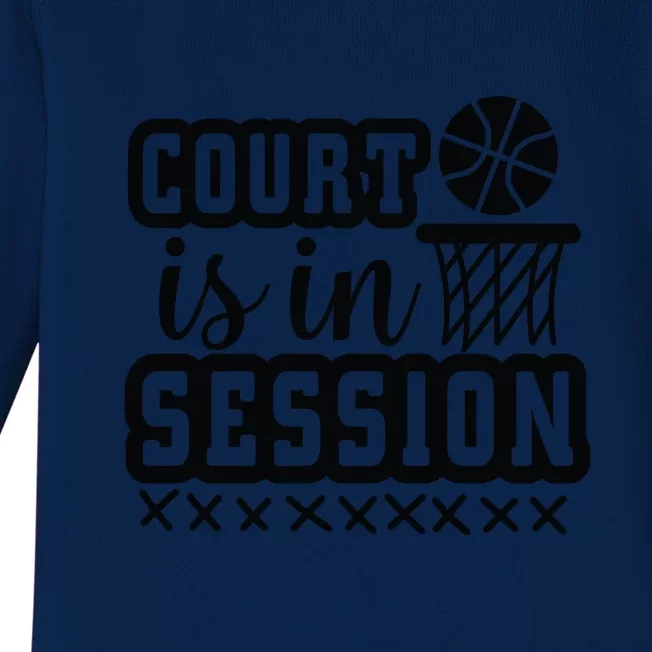 Court Is In Session Gift For Basketball Player Team Sport Bball Baby Long Sleeve Bodysuit