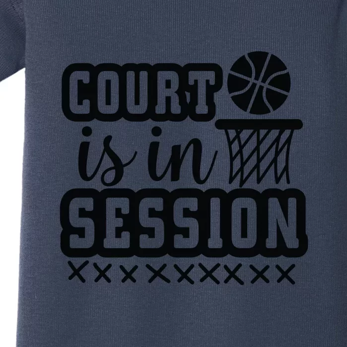 Court Is In Session Gift For Basketball Player Team Sport Bball Baby Bodysuit