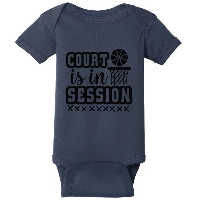 Court Is In Session Gift For Basketball Player Team Sport Bball Baby Bodysuit