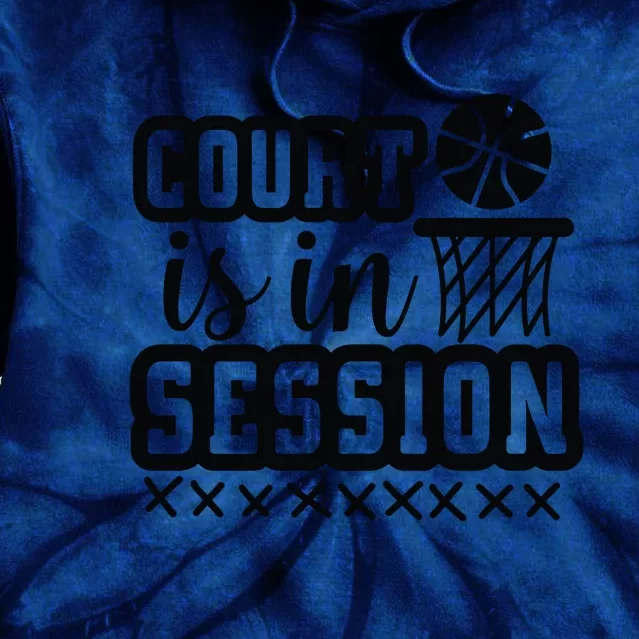 Court Is In Session Gift For Basketball Player Team Sport Bball Tie Dye Hoodie