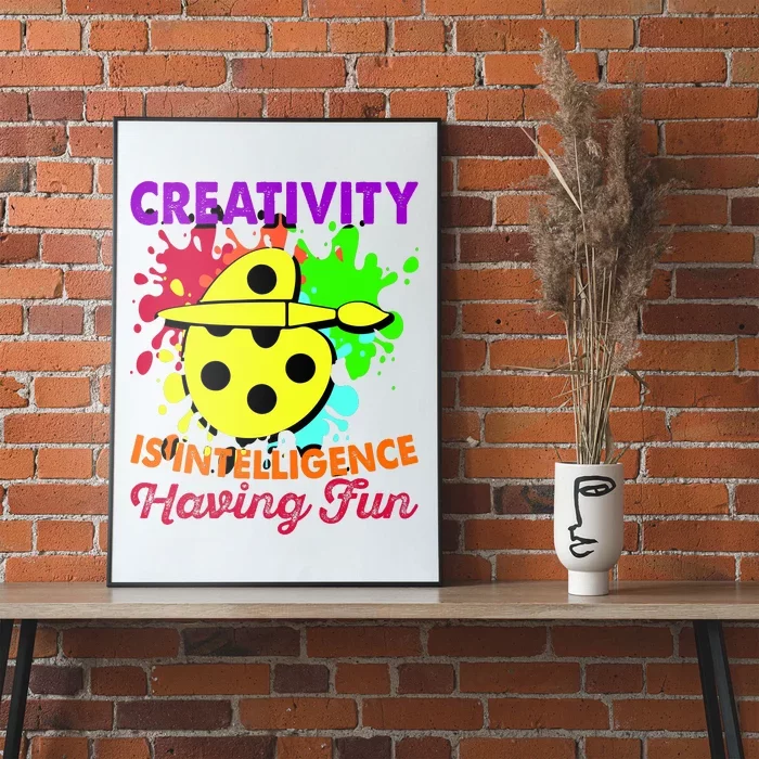 Creativity Is Intelligence Having Fun Poster