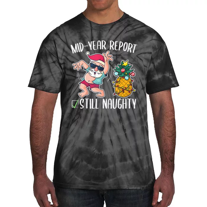 Christmas in July Mid Year Report Still Naughty Tie-Dye T-Shirt