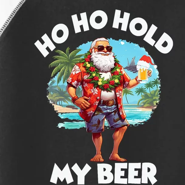 Christmas In July Summer Santa Sunglasses Ho Ho Hold My Beer Toddler Fine Jersey T-Shirt