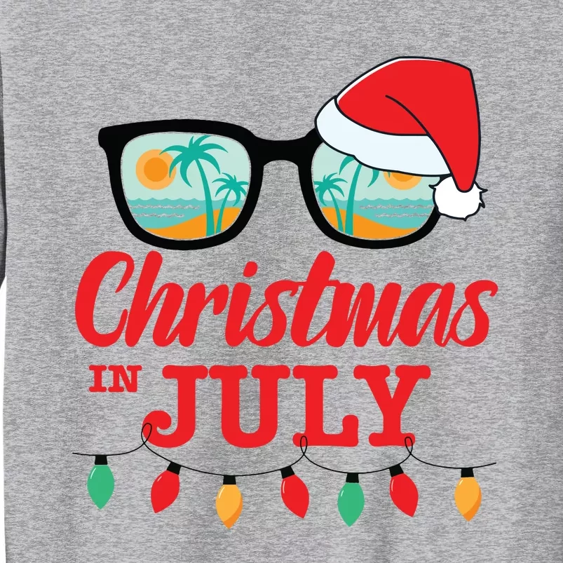 Christmas In July With Sunglasses Santa Hat For Summer Xmas Tall Sweatshirt