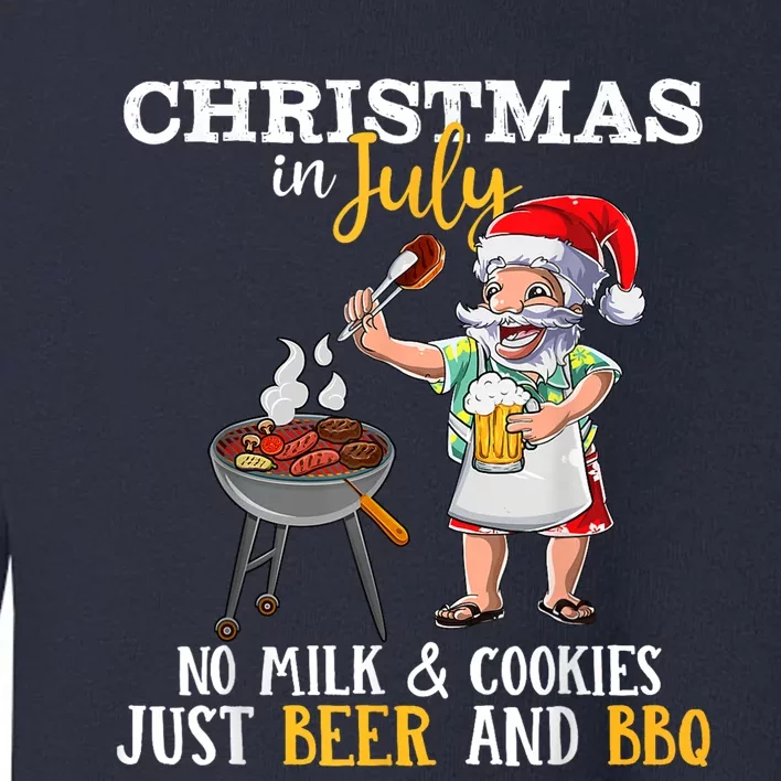 Christmas In July No Milk And Cookies Just Beer And BBQ Toddler Sweatshirt