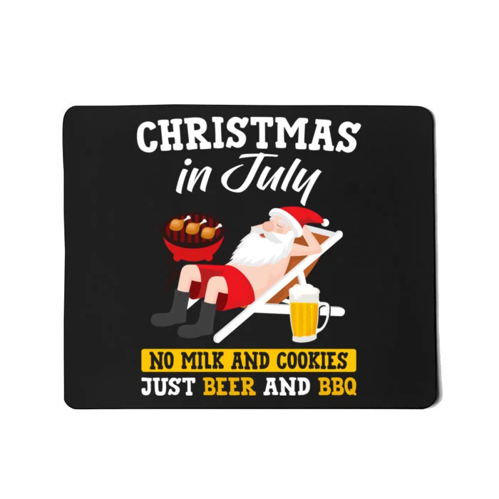 Christmas In July No Milk And Cookies Just Beer And Bbq Mousepad