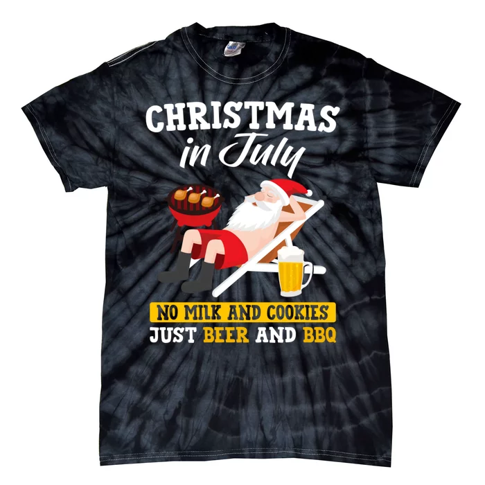 Christmas In July No Milk And Cookies Just Beer And Bbq Tie-Dye T-Shirt