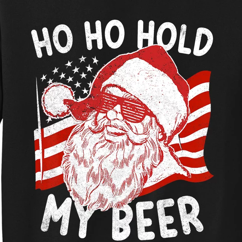 Christmas In July Santa Ho Ho Hold My Beer Tall Sweatshirt