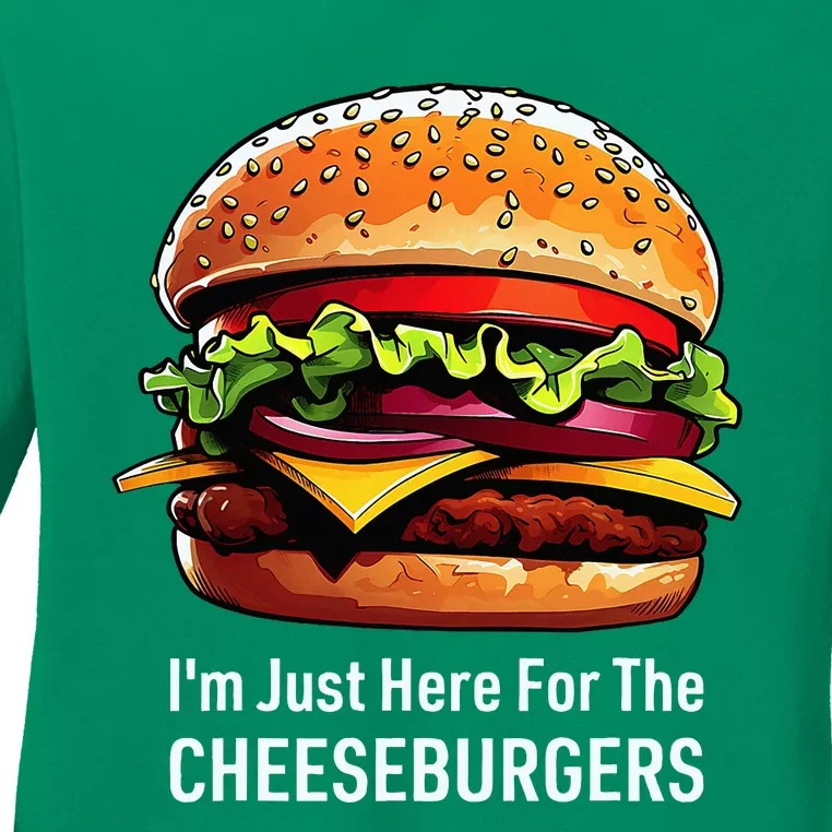 Cheeseburger IM Just Here For The Cheeseburgers Ladies Long Sleeve Shirt