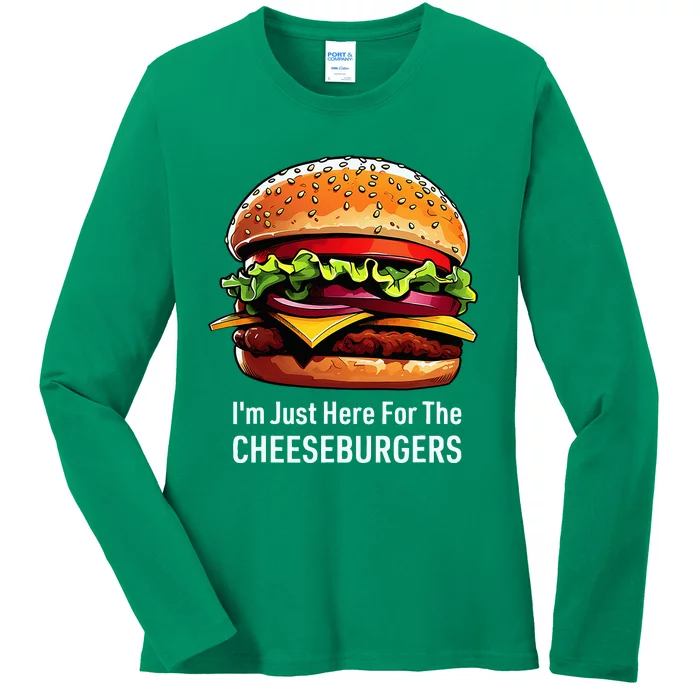 Cheeseburger IM Just Here For The Cheeseburgers Ladies Long Sleeve Shirt