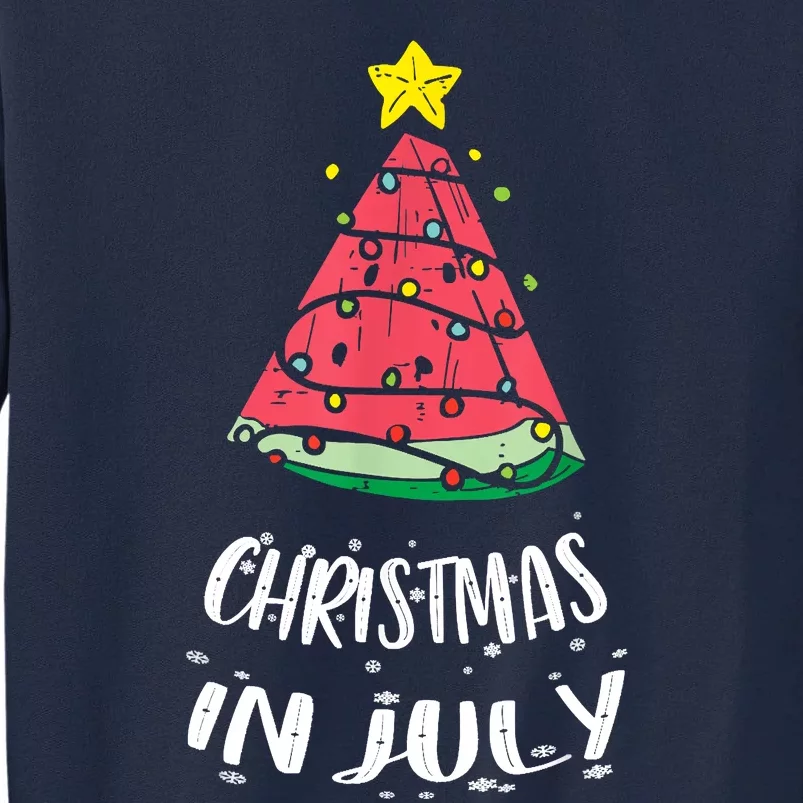 Christmas In July Watermelon Xmas Tree Summer Tall Sweatshirt