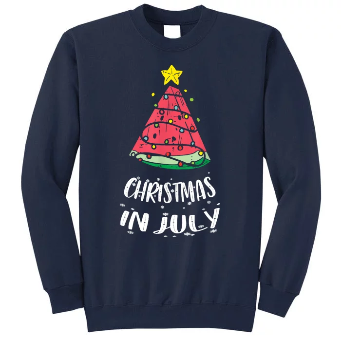 Christmas In July Watermelon Xmas Tree Summer Tall Sweatshirt