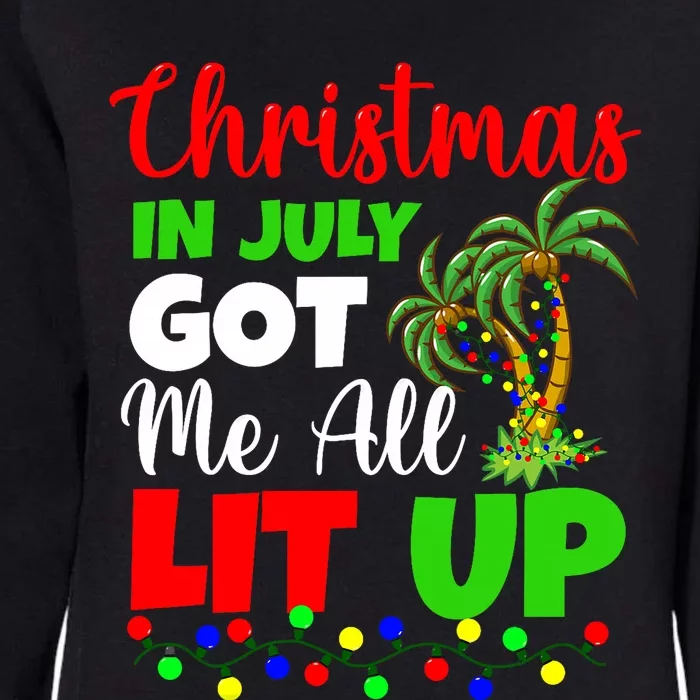 Christmas In July Got Me All Lit Up Womens California Wash Sweatshirt