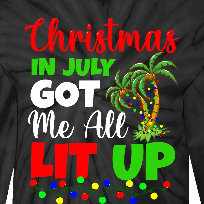 Christmas In July Got Me All Lit Up Tie-Dye Long Sleeve Shirt