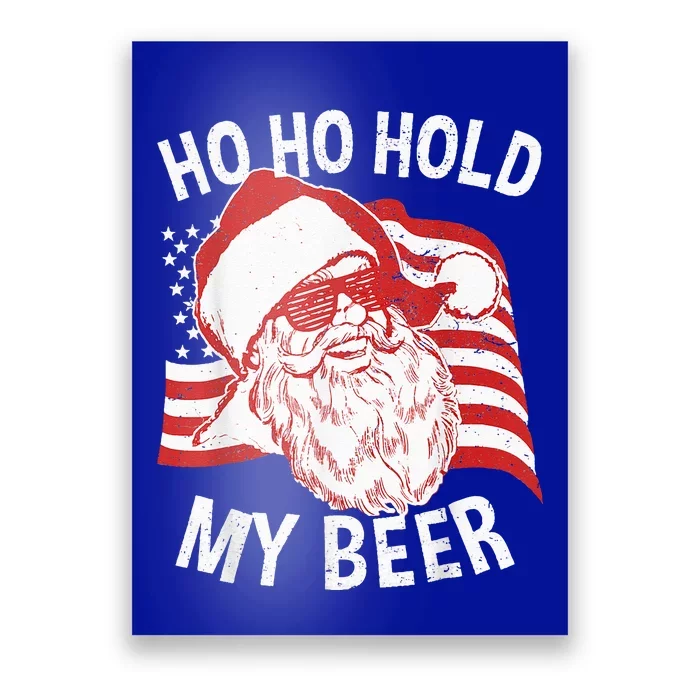 Christmas In July Santa Ho Ho Hold My Beer Drink Lover Poster