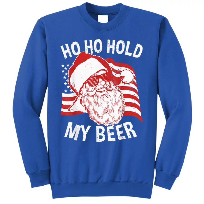 Christmas In July Santa Ho Ho Hold My Beer Drink Lover Tall Sweatshirt