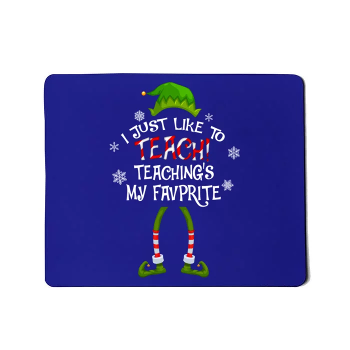 Christmas I Just Like To Teach Teachings My Favorite Cute Gift Mousepad