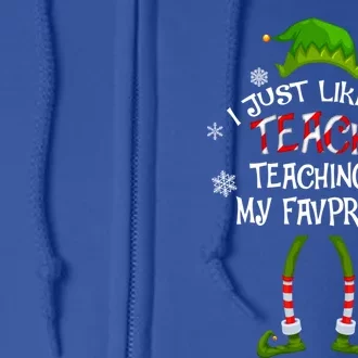 Christmas I Just Like To Teach Teachings My Favorite Cute Gift Full Zip Hoodie