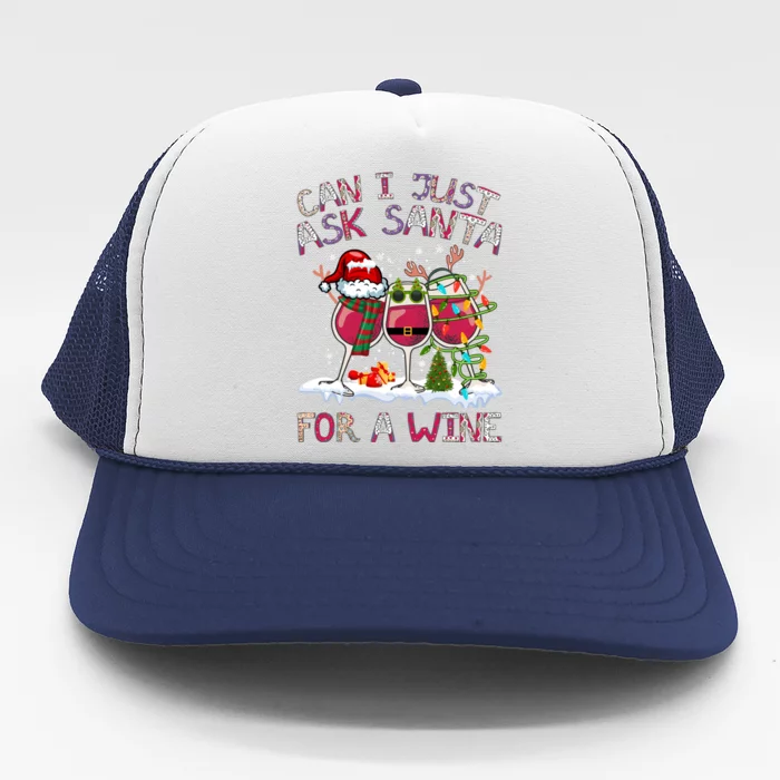 Can I Just Ask Santa Wine? Meaningful Gift Trucker Hat