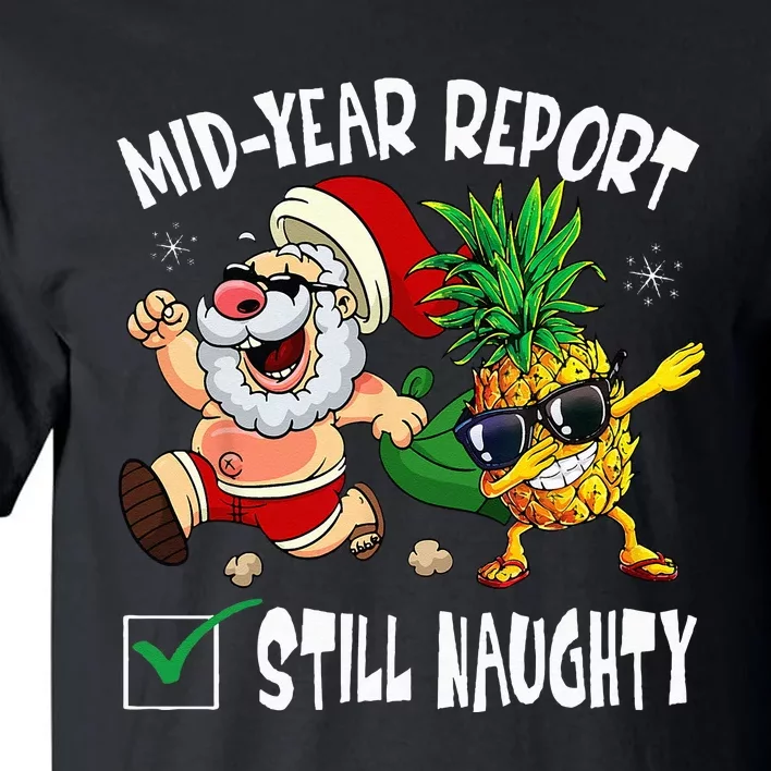 Christmas In July Mid Year Report Still Naughty Santa Funny Tall T-Shirt