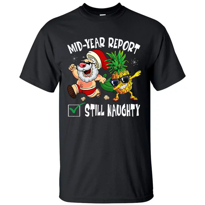 Christmas In July Mid Year Report Still Naughty Santa Funny Tall T-Shirt