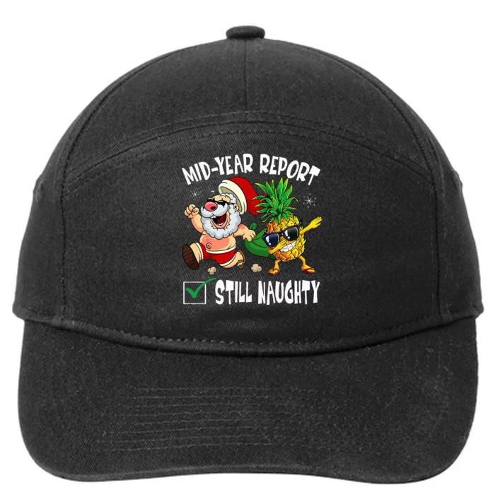 Christmas In July Mid Year Report Still Naughty Santa Funny 7-Panel Snapback Hat