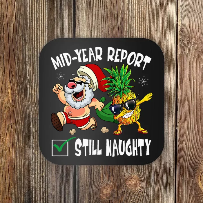 Christmas In July Mid Year Report Still Naughty Santa Funny Coaster