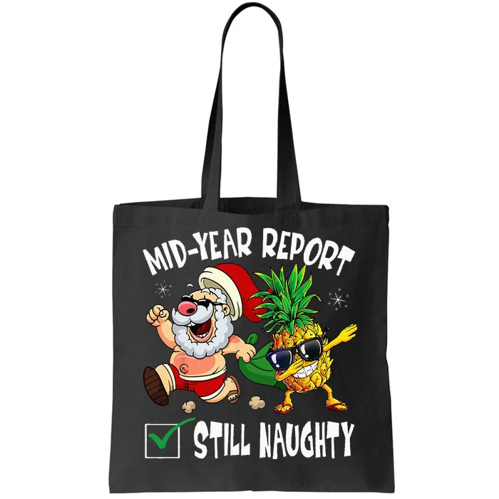 Christmas In July Mid Year Report Still Naughty Santa Funny Tote Bag