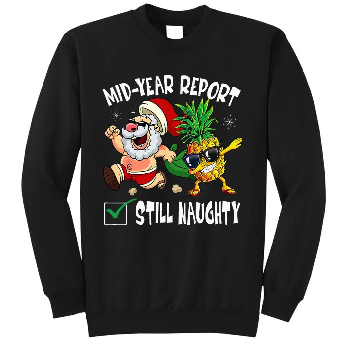 Christmas In July Mid Year Report Still Naughty Santa Funny Tall Sweatshirt