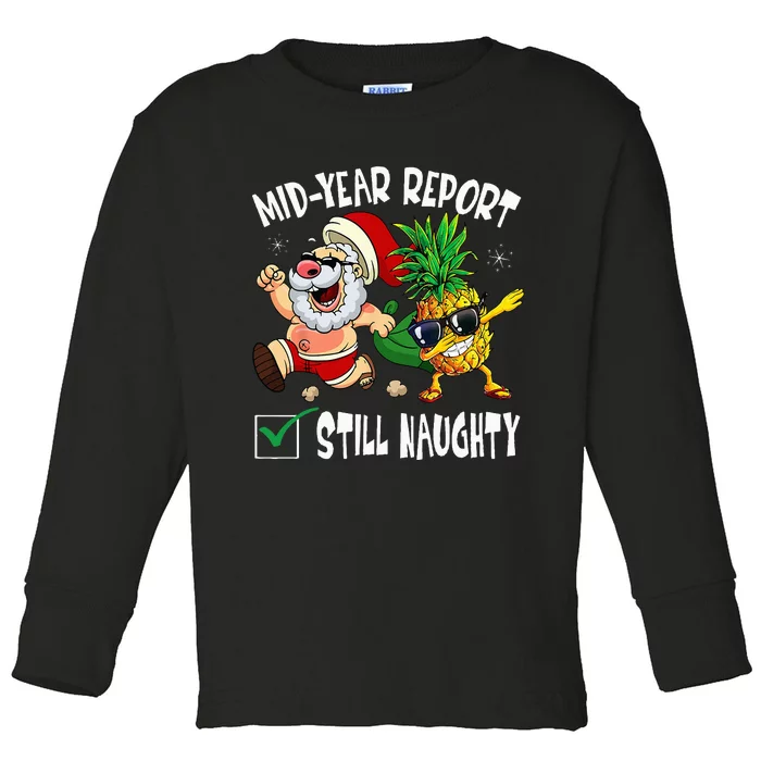 Christmas In July Mid Year Report Still Naughty Santa Funny Toddler Long Sleeve Shirt