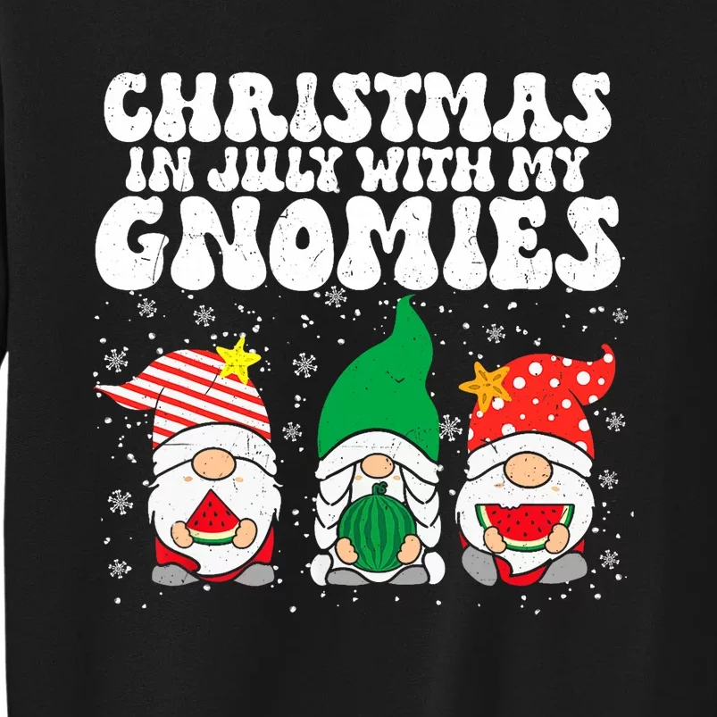 Christmas In July Summer Vacation Hanging With My Gnomies Tall Sweatshirt