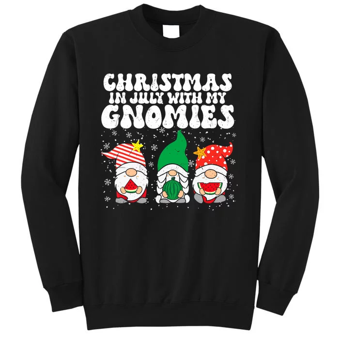 Christmas In July Summer Vacation Hanging With My Gnomies Tall Sweatshirt