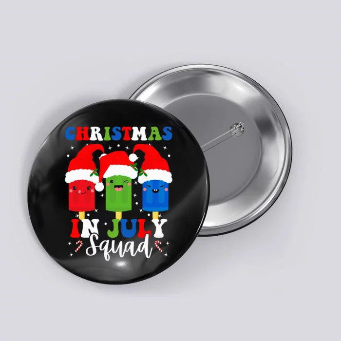 Christmas In July Squad Santa Hats Popsicles Xmas Vibes Button