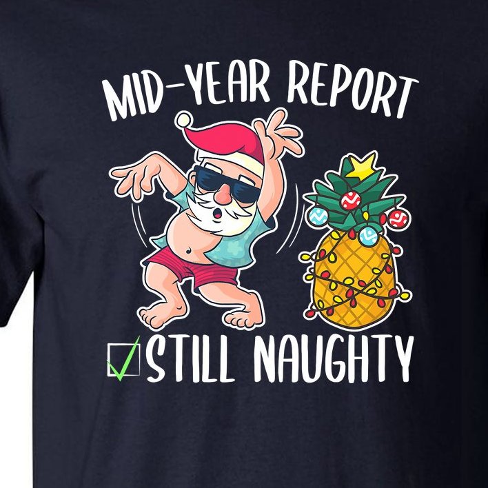 Christmas In July Funny Mid Year Report Still Naughty Tall T-Shirt