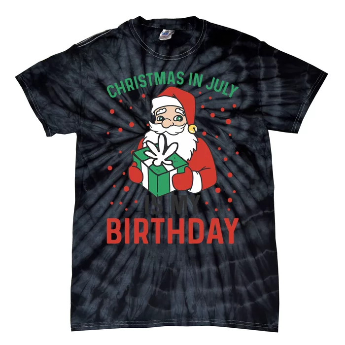 Christmas In July Is My Birthday Santa Summer Holiday Tie-Dye T-Shirt