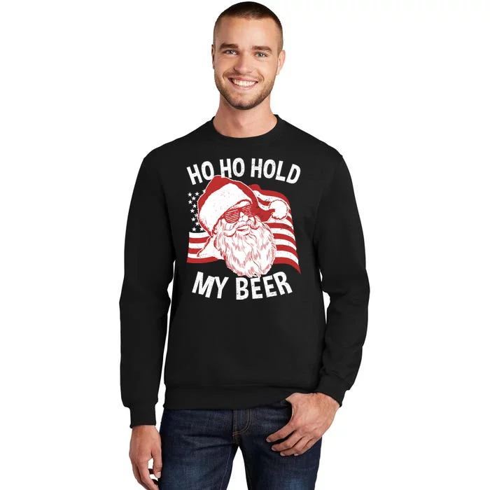 Christmas In July Funny | Santa Ho Ho Hold My Beer Tall Sweatshirt