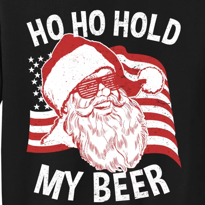 Christmas In July Funny | Santa Ho Ho Hold My Beer Tall Sweatshirt