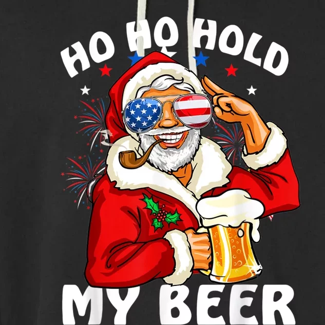 Christmas In July | Santa Ho Ho Hold My Beer Garment-Dyed Fleece Hoodie