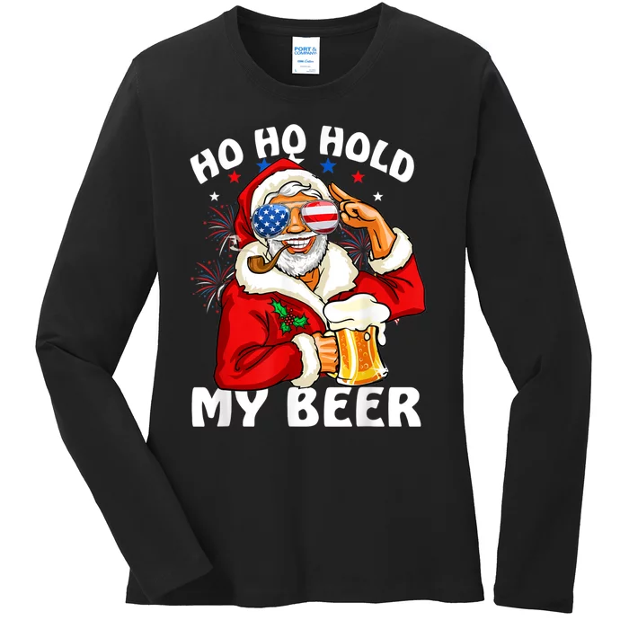 Christmas In July | Santa Ho Ho Hold My Beer Ladies Long Sleeve Shirt