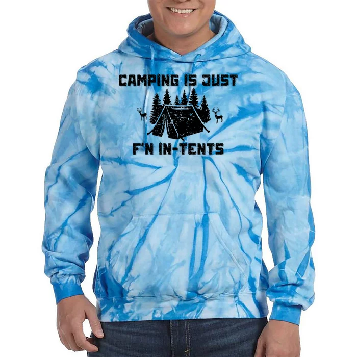 Camping Is Just F'n In Tents Tie Dye Hoodie