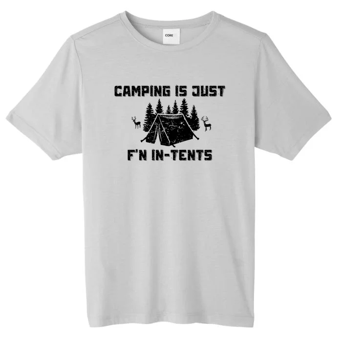 Camping Is Just F'n In Tents ChromaSoft Performance T-Shirt