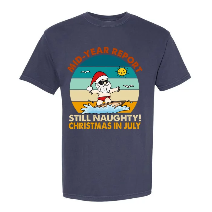 Christmas In July Still Naughty Santa Funny Garment-Dyed Heavyweight T-Shirt