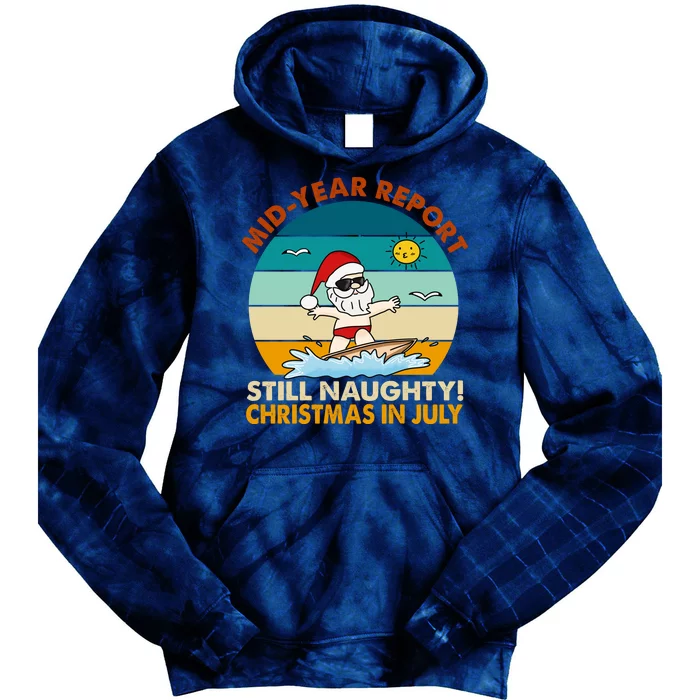 Christmas In July Still Naughty Santa Funny Tie Dye Hoodie