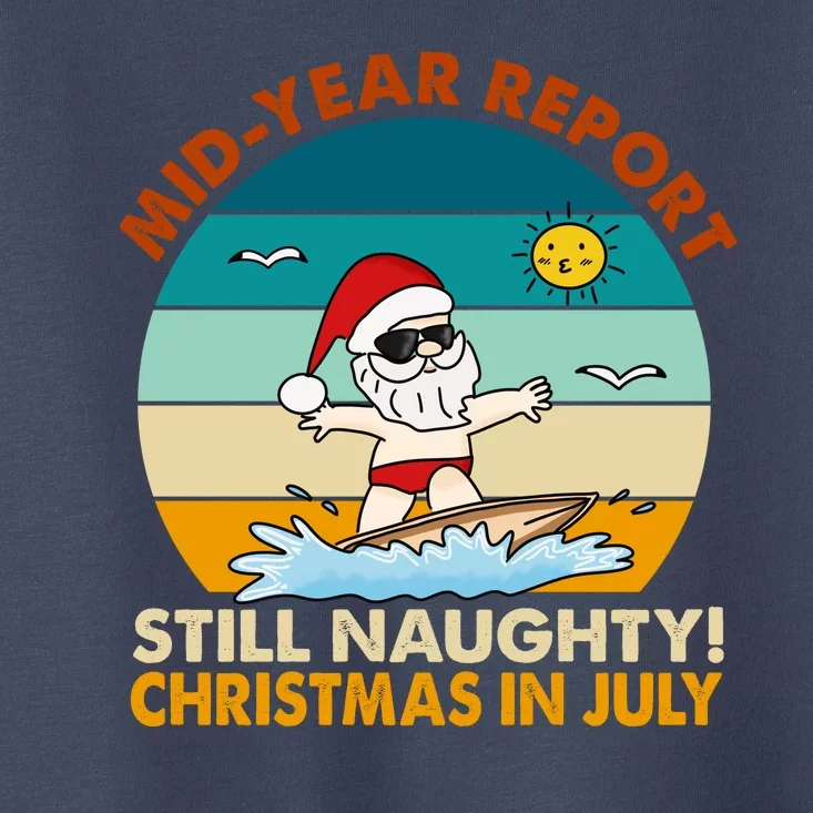 Christmas In July Still Naughty Santa Funny Toddler T-Shirt